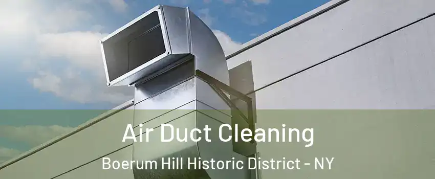 Air Duct Cleaning Boerum Hill Historic District - NY