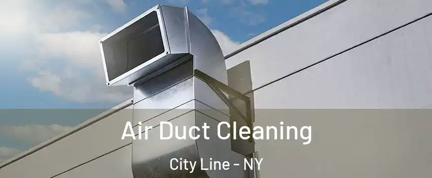 Air Duct Cleaning City Line - NY