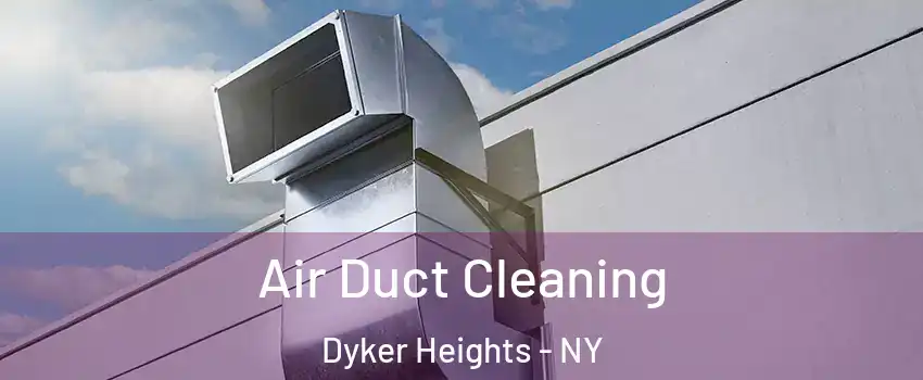 Air Duct Cleaning Dyker Heights - NY