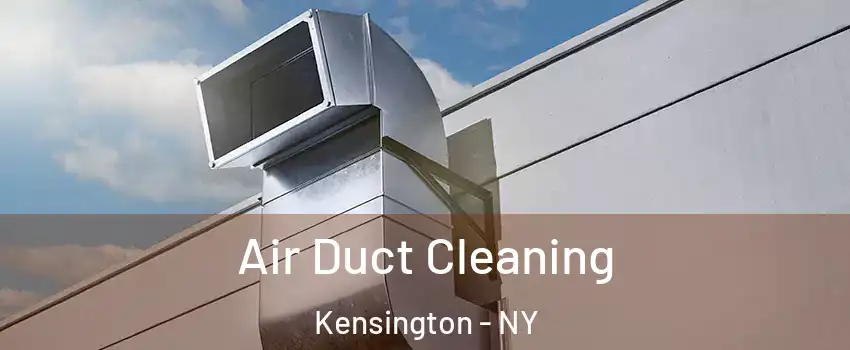 Air Duct Cleaning Kensington - NY