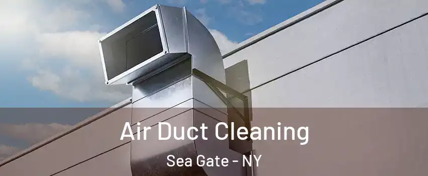 Air Duct Cleaning Sea Gate - NY