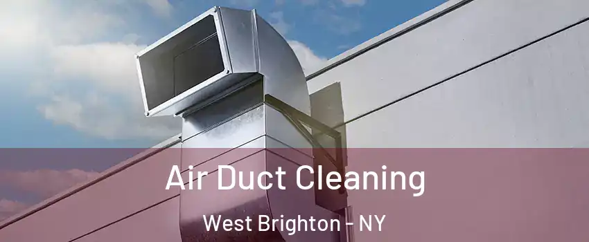 Air Duct Cleaning West Brighton - NY