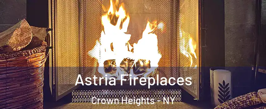 Astria Fireplaces Crown Heights - NY