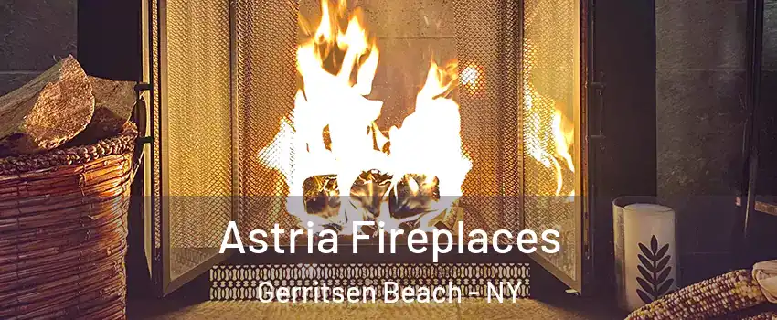 Astria Fireplaces Gerritsen Beach - NY