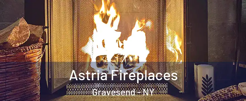 Astria Fireplaces Gravesend - NY