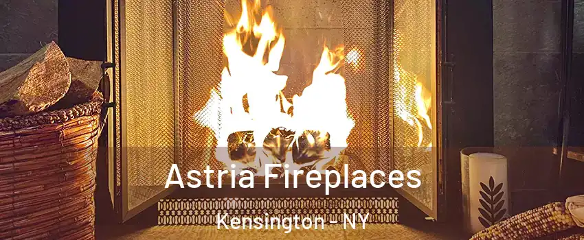 Astria Fireplaces Kensington - NY