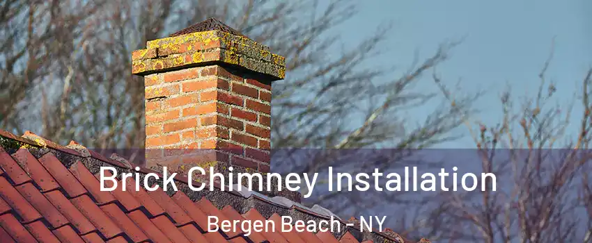 Brick Chimney Installation Bergen Beach - NY