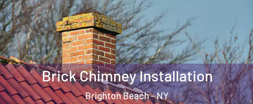 Brick Chimney Installation Brighton Beach - NY