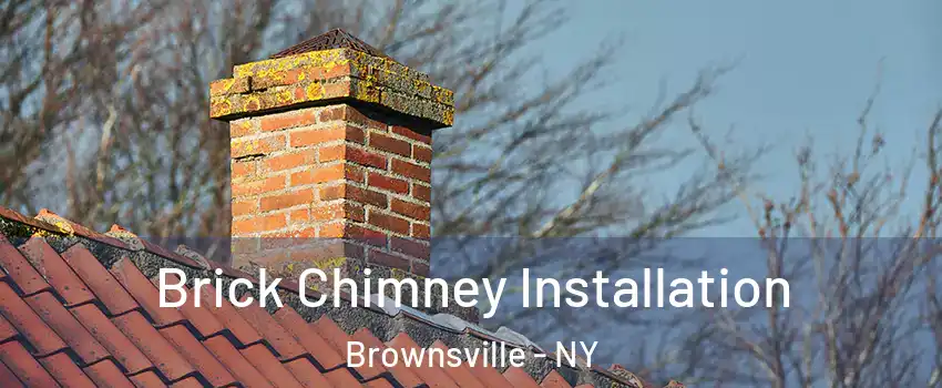 Brick Chimney Installation Brownsville - NY