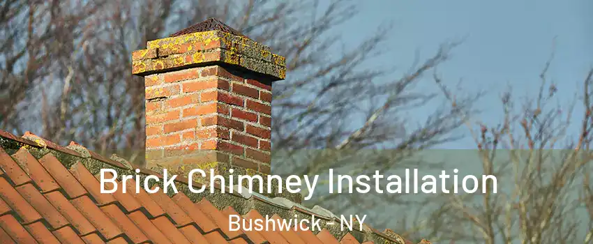 Brick Chimney Installation Bushwick - NY