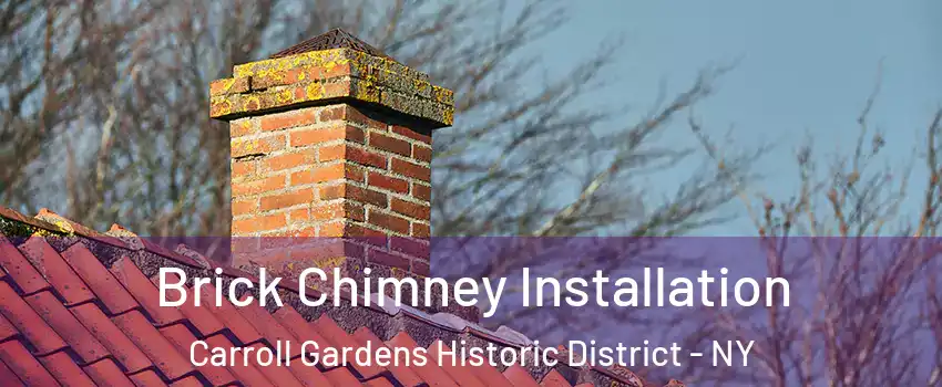 Brick Chimney Installation Carroll Gardens Historic District - NY