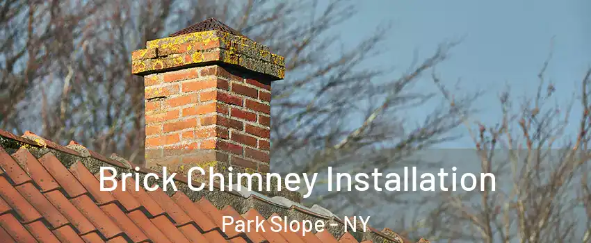 Brick Chimney Installation Park Slope - NY