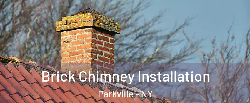 Brick Chimney Installation Parkville - NY