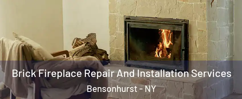 Brick Fireplace Repair And Installation Services Bensonhurst - NY