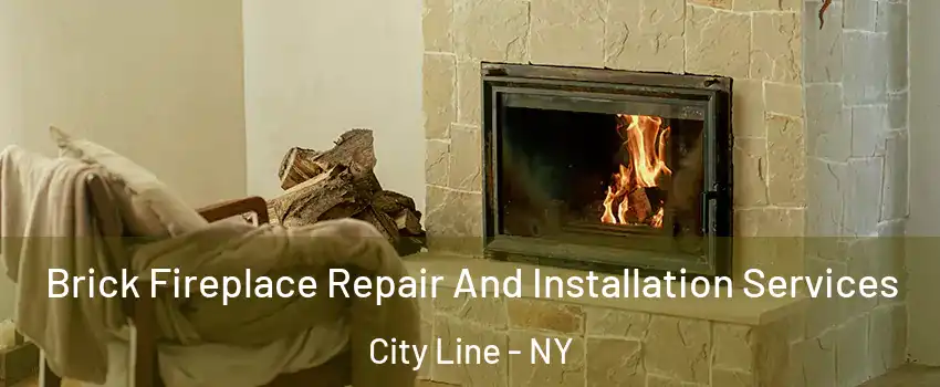 Brick Fireplace Repair And Installation Services City Line - NY