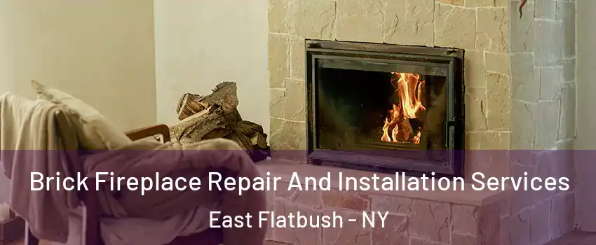 Brick Fireplace Repair And Installation Services East Flatbush - NY