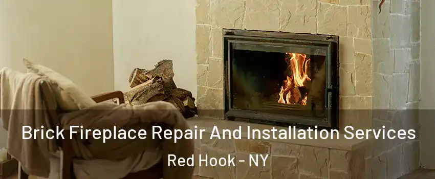 Brick Fireplace Repair And Installation Services Red Hook - NY