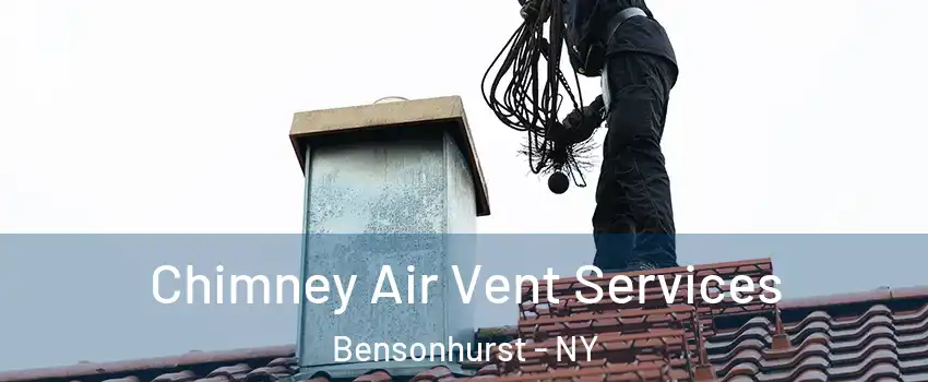 Chimney Air Vent Services Bensonhurst - NY