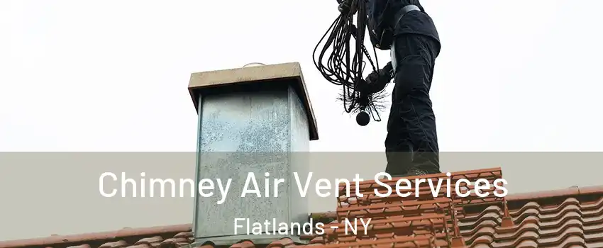 Chimney Air Vent Services Flatlands - NY