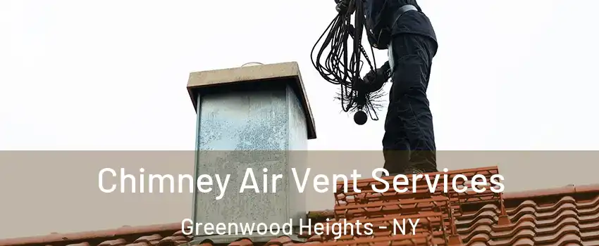 Chimney Air Vent Services Greenwood Heights - NY