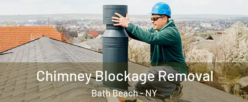 Chimney Blockage Removal Bath Beach - NY