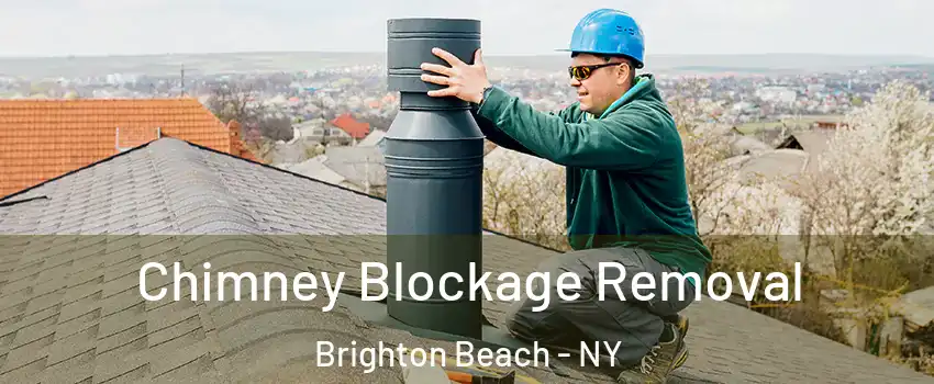 Chimney Blockage Removal Brighton Beach - NY