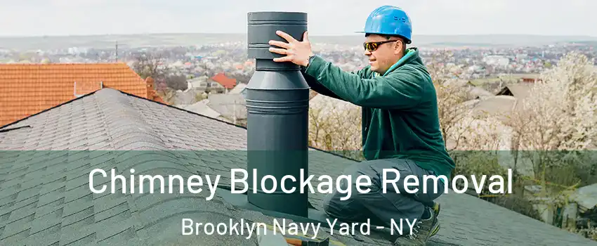 Chimney Blockage Removal Brooklyn Navy Yard - NY