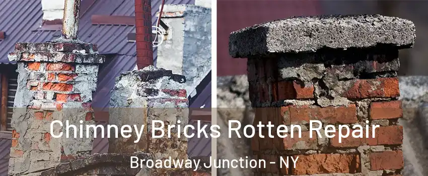 Chimney Bricks Rotten Repair Broadway Junction - NY