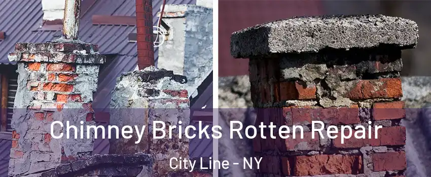 Chimney Bricks Rotten Repair City Line - NY