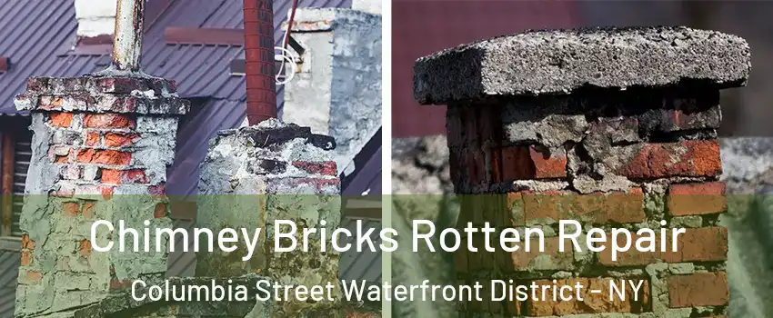 Chimney Bricks Rotten Repair Columbia Street Waterfront District - NY