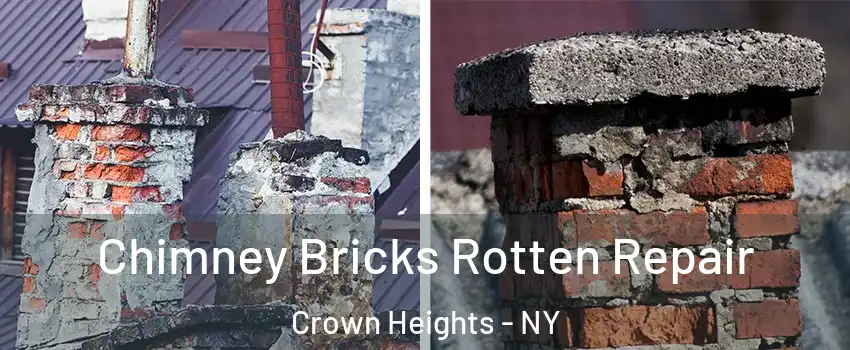 Chimney Bricks Rotten Repair Crown Heights - NY