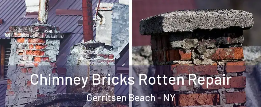 Chimney Bricks Rotten Repair Gerritsen Beach - NY