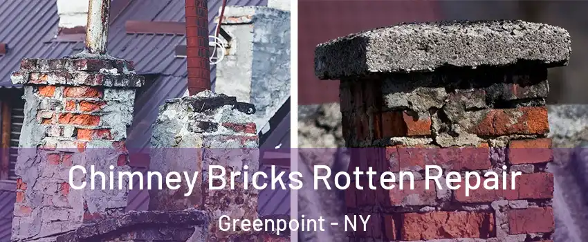 Chimney Bricks Rotten Repair Greenpoint - NY