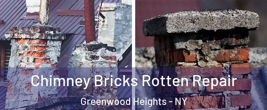 Chimney Bricks Rotten Repair Greenwood Heights - NY