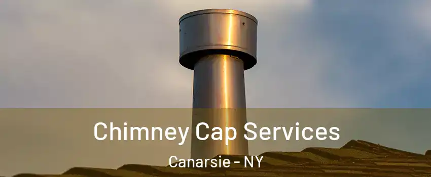 Chimney Cap Services Canarsie - NY