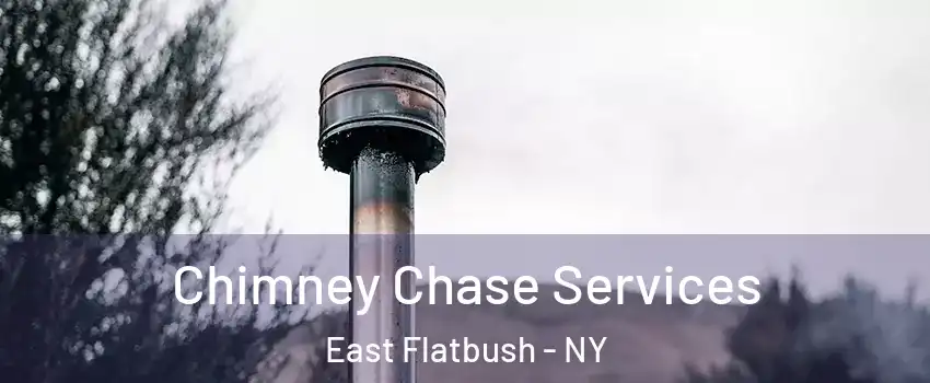 Chimney Chase Services East Flatbush - NY