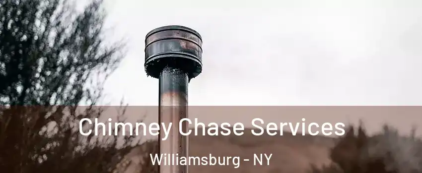 Chimney Chase Services Williamsburg - NY