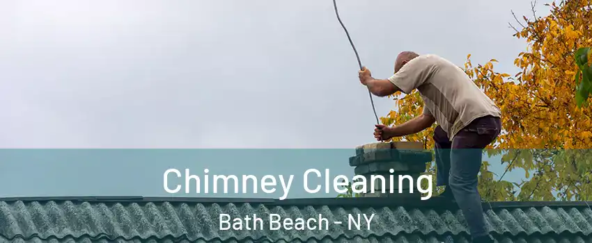 Chimney Cleaning Bath Beach - NY