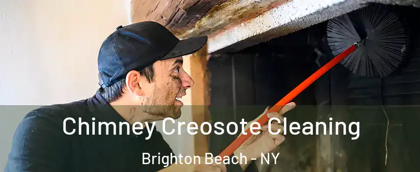 Chimney Creosote Cleaning Brighton Beach - NY