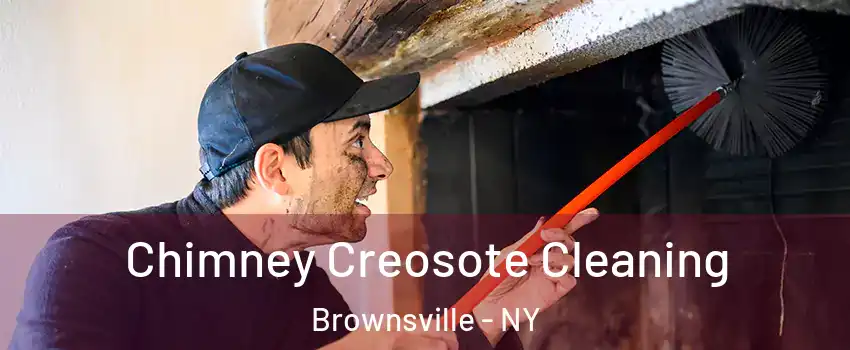 Chimney Creosote Cleaning Brownsville - NY