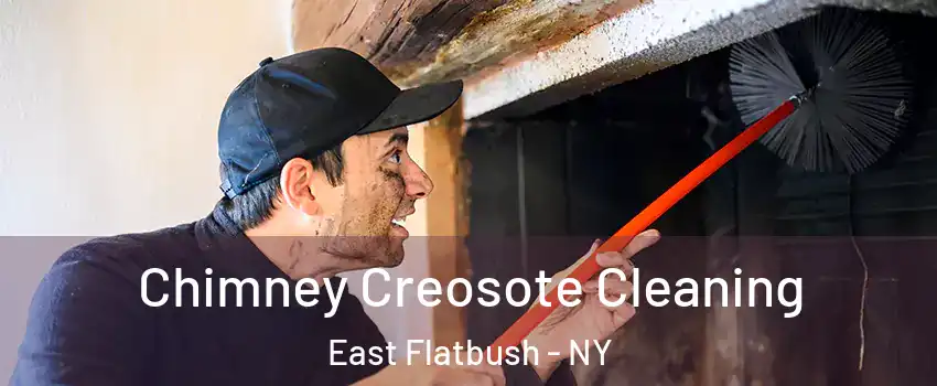 Chimney Creosote Cleaning East Flatbush - NY