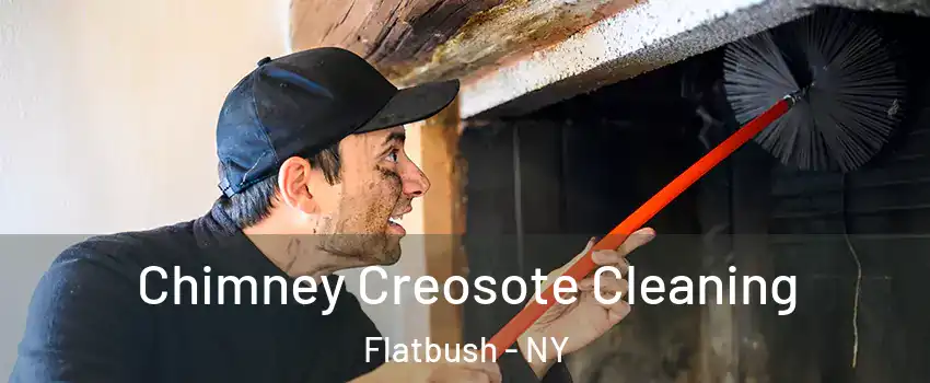 Chimney Creosote Cleaning Flatbush - NY