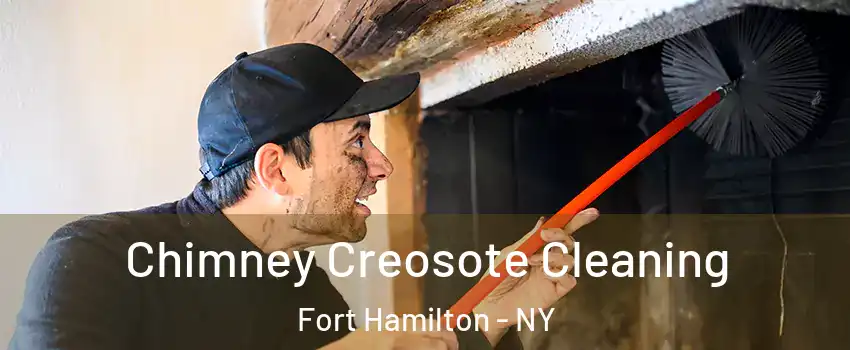 Chimney Creosote Cleaning Fort Hamilton - NY