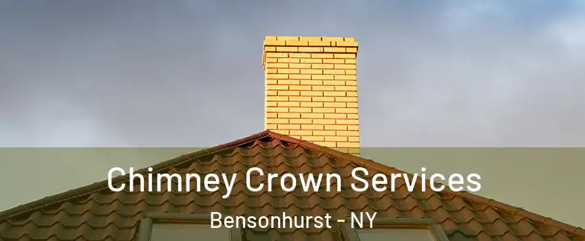 Chimney Crown Services Bensonhurst - NY