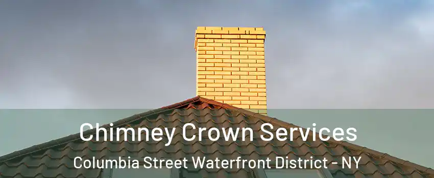 Chimney Crown Services Columbia Street Waterfront District - NY