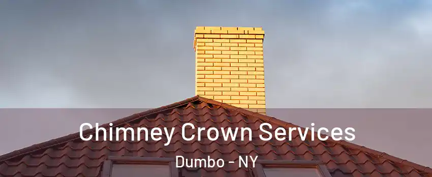 Chimney Crown Services Dumbo - NY