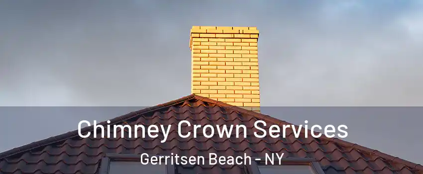 Chimney Crown Services Gerritsen Beach - NY