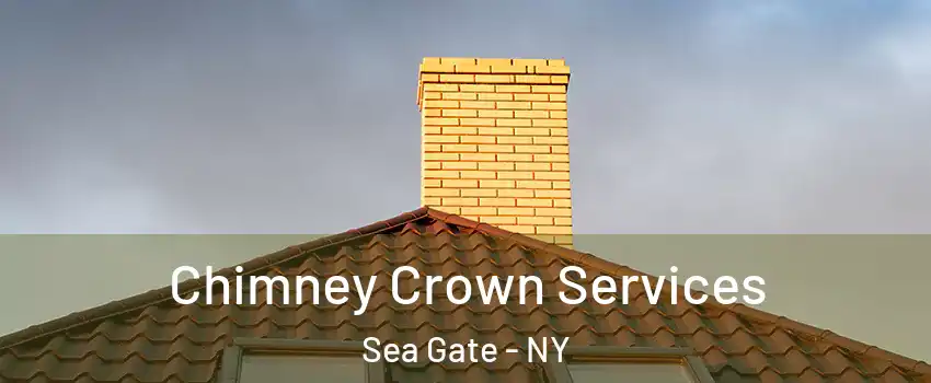 Chimney Crown Services Sea Gate - NY