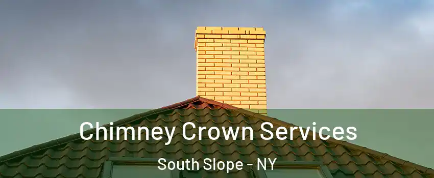 Chimney Crown Services South Slope - NY