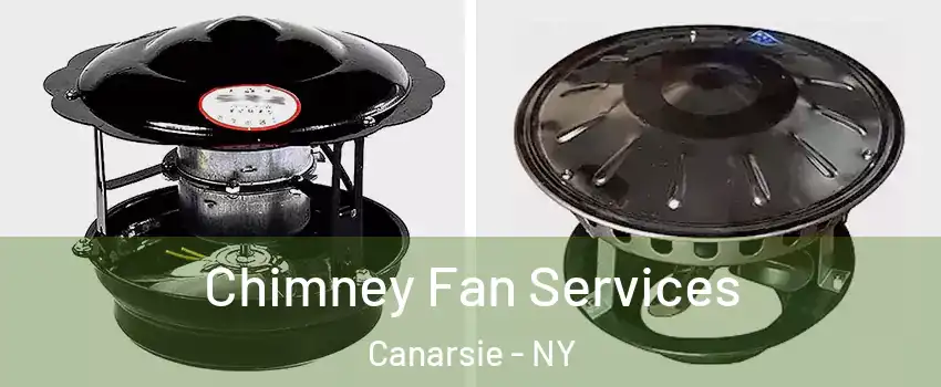 Chimney Fan Services Canarsie - NY